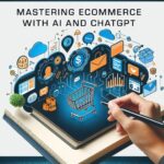 AI ECOMMERCE Mastering Ecommerce with AI and ChatGPT