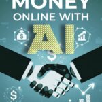 How to Make Money Online with AI A Beginner's Guide to Generating Passive Income Online (Make Money with AI)